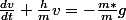 \frac{dv}{dt}+\frac{h}{m}v=-\frac{m*}{m}g
