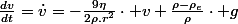 \frac{dv}{dt}=\dot{v}=-\frac{9\eta}{2\rho.r^{2}}\cdot v+\frac{\rho-\rho_{e}}{\rho}\cdot g