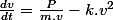 \frac{dv}{dt}=\frac{P}{m.v}-k.v^{2}
