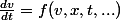 \frac{dv}{dt}=f(v,x,t,...)