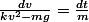 \frac{dv}{kv^2-mg}=\frac{dt}{m}
