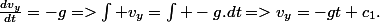 \frac{dv_y}{dt}=-g=>\int {v_y}=\int -g.dt=>v_y=-gt+c_1.