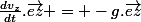 \frac{dv_z}{dt}.\vec{ez} = -g.\vec{ez}