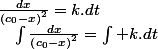 \frac{dx}{\left(c_{0}-x\right)^{2}}=k.dt\quad;\quad\int\frac{dx}{\left(c_{0}-x\right)^{2}}=\int k.dt