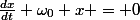 \frac{dx}{dt}+\omega_0 x = 0