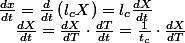 \frac{dx}{dt}=\frac{d}{dt}\left(l_{c}X\right)=l_{c}\frac{dX}{dt}\quad;\quad\frac{dX}{dt}=\frac{dX}{dT}\cdot\frac{dT}{dt}=\frac{1}{t_{c}}\cdot\frac{dX}{dT}