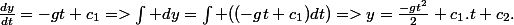 \frac{dy}{dt}=-gt+c_1=>\int dy=\int ((-gt+c_1)dt)=>y=\frac{-gt^2}{2}+c_1.t+c_2.