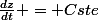 \frac{dz}{dt} = Cste