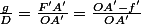 \frac{g}{D}=\frac{F'A'}{OA'}=\frac{OA'-f'}{OA'}