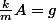 \frac{k}{m}A=g