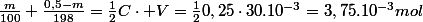\frac{m}{100}+\frac{0,5-m}{198}=\frac{1}{2}C\cdot V=\frac{1}{2}0,25\cdot30.10^{-3}=3,75.10^{-3}mol