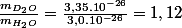 \frac{m_{D_2O}}{m_{H_2O}}=\frac{3,35.10^{-26}}{3,0.10^{-26}}=1,12