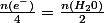 &nbsp;&nbsp;n(0_{2})_{(g)}+&nbsp;&nbsp;&nbsp;&nbsp;\frac{n(e^{-})}{4}=\frac{n(H_{2}0)}_{}{2}&nbsp;&nbsp;