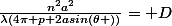 \frac{n^{2}a^{2}}{\lambda(4\pi p+2asin(\theta ))}= D