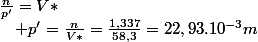 \frac{n}{p'}=V*\quad;\quad p'=\frac{n}{V*}=\frac{1,337}{58,3}=22,93.10^{-3}m