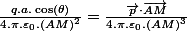 \frac{q.a.\cos\left(\theta\right)}{4.\pi.\varepsilon_{0}.\left(AM\right)^{2}}=\frac{\overrightarrow{p}\cdot\overrightarrow{AM}}{4.\pi.\varepsilon_{0}.\left(AM\right)^{3}}