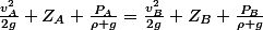 \frac{v_A^2}{2g}+Z_A+\frac{P_A}{\rho g}=\frac{v_B^2}{2g}+Z_B+\frac{P_B}{\rho g}