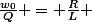 \frac{w_0}{Q} = \frac{R}{L} 