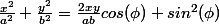 \frac{x^2}{a^2}+\frac{y^2}{b^2}=\frac{2xy}{ab}cos(\phi)+sin^2(\phi)