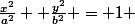 \frac{x^2}{a^2}+ \frac{y^2}{b^2} = 1 