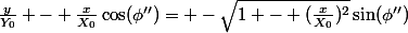 \frac{y}{Y_0} - \frac{x}{X_0}\cos(\phi'')= -\sqrt{1 - (\frac{x}{X_0})^2}\sin(\phi'')