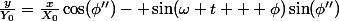 \frac{y}{Y_0}=\frac{x}{X_0}\cos(\phi'')- \sin(\omega t + \phi)\sin(\phi'')