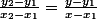\frac{y_2-y_1}{x_2-x_1}=\frac{y-y_1}{x-x_1}