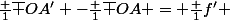 \frac {1}{\overline {OA'}} -\frac {1}{\overline {OA}} = \frac {1}{f'} 