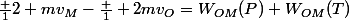 \frac {1}{2} mv_M-\frac {1} {2}mv_O=W_{OM}(P)+W_{OM}(T)