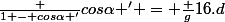 \frac {1 - cos\alpha '}{cos\alpha '} = \frac {g}{16\piN.d}