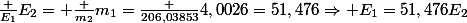 \frac {E_1}{E_2}= \frac {m_2}{m_1}=\frac {206,03853}{4,0026}=51,476\Rightarrow E_1=51,476E_2