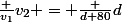\frac {v_1}{v_2} = \frac {d+80}{d}