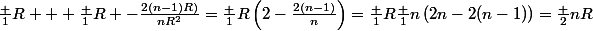 \frac 1R + \frac 1R -\frac{2(n-1)R)}{nR^2}=\frac 1R\left(2-\frac{2(n-1)}{n}\right)=\frac 1R\frac 1n\left(2n-{2(n-1)\right)=\frac {2}{nR}