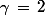 \gamma\,=\,2