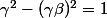 \gamma^2-(\gamma\beta)^2=1