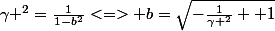 \gamma ^2=\frac{1}{1-b^2}<=> b=\sqrt{-\frac{1}{\gamma ^2} +1