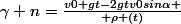 \gamma n=\frac{v0+gt-2gtv0sin\alpha }{ \rho (t)}