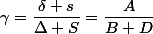 \gamma=\dfrac{\delta s}{\Delta S}=\dfrac{A}{B+D}