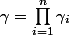 \gamma=\prod_{i=1}^{n}\gamma_{i}