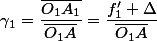 \gamma_{1}=\dfrac{\overline{O_{1}A_{1}}}{\overline{O_{1}A}}=\dfrac{f'_{1}+\Delta}{\overline{O_{1}A}}