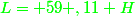 \green{L= 59 ,11} H