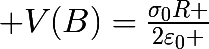 \huge V(B)=\frac{\sigma_{0}\ R }{2\varepsilon_{0} }