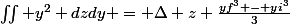 \iint y^2 dzdy = \Delta z \frac{yf^3 - yi^3}{3}