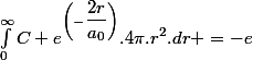 \int^{\infty}_{0}C e^{\left(-\dfrac{2r}{a_0}\right)}.4\pi.r^{2}.dr =-e