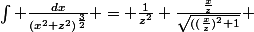 \int \frac{dx}{(x^2+z^2)^{\frac{3}{2}}} = \frac{1}{z^2} \frac{\frac{x}{z}}{\sqrt{((\frac{x}{z})^2+1}} 