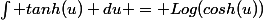 \int tanh(u) du = Log(cosh(u))