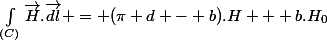 \int_{(C)}\vec{H}.\vec{dl} = (\pi d - b).H + b.H_0