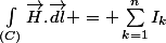 \int_{(C)}\vec{H}.\vec{dl} = \sum_{k=1}^nI_k