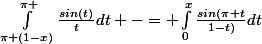 \int_{\pi (1-x)}^{\pi }{\frac{sin(t)}{t}}dt -= \int_{0}^{x}{\frac{sin(\pi t}{1-t)}}dt