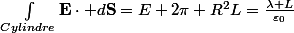 \int_{Cylindre}\bold{E}\cdot d\bold{S}=E 2\pi R^2L=\frac{\lambda L}{\varepsilon_0}